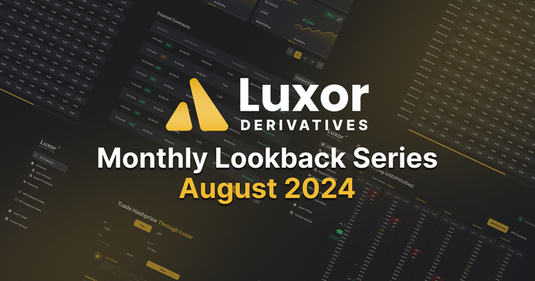 Hashrate Derivatives Monthly Lookback - August 2024